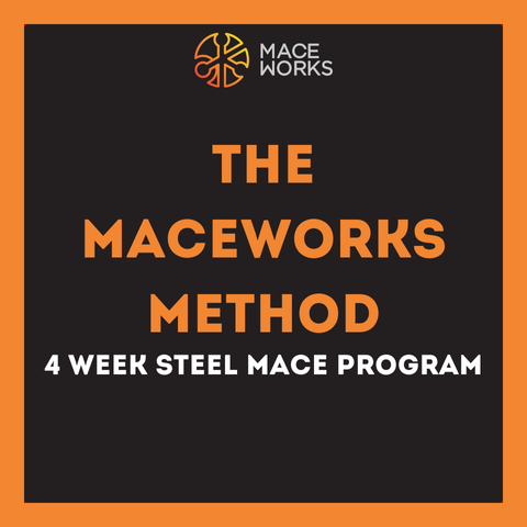 The Maceworks Method: 4 Week Steel Mace Program